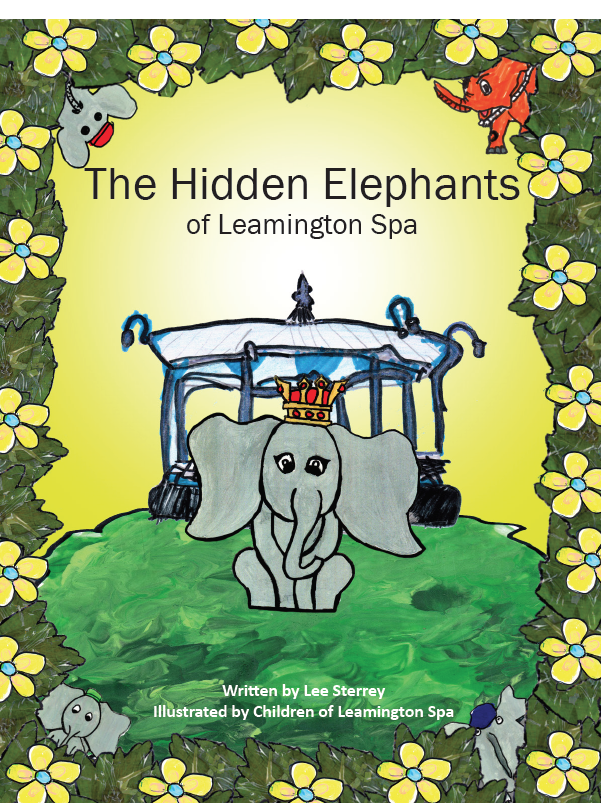 The Hidden Elephants of Leamington Spa Lee Sterrey